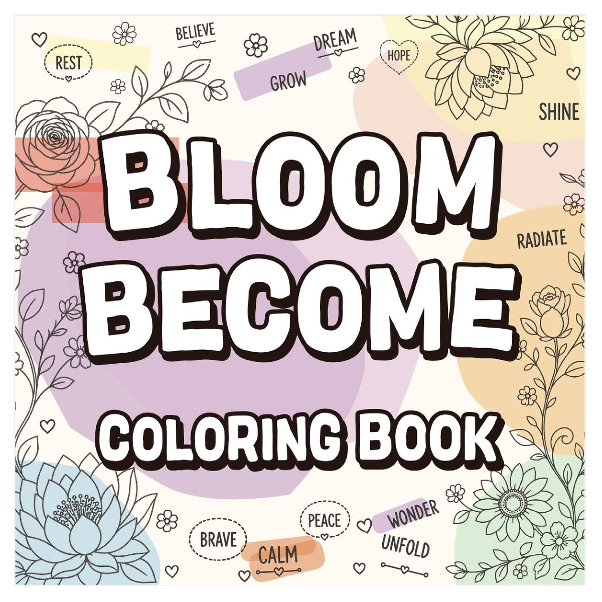 Coloring Books for Adults paper activity book with cream floral cover, pastel accents, and bold “Bloom Become” lettering