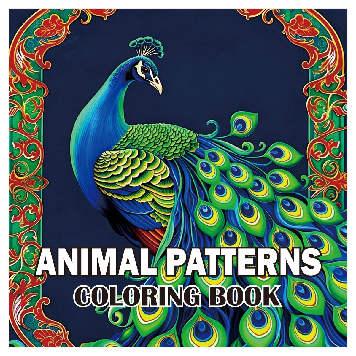 Coloring book cover with a vivid blue and green peacock, ornate red and gold border, and animal pattern design; Coloring Books for Adults