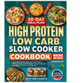 High Protein Low Carb recipe cookbook with a teal cover, bold yellow and white lettering, and colorful meal photos